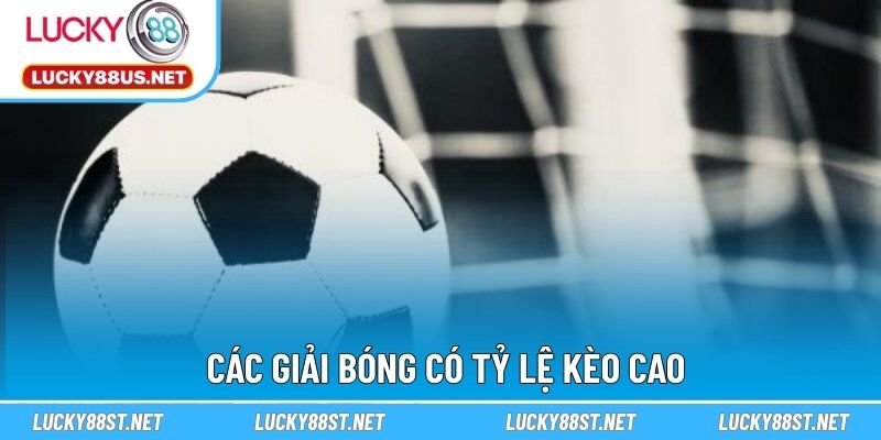 Các giải bóng có tỷ lệ kèo cao