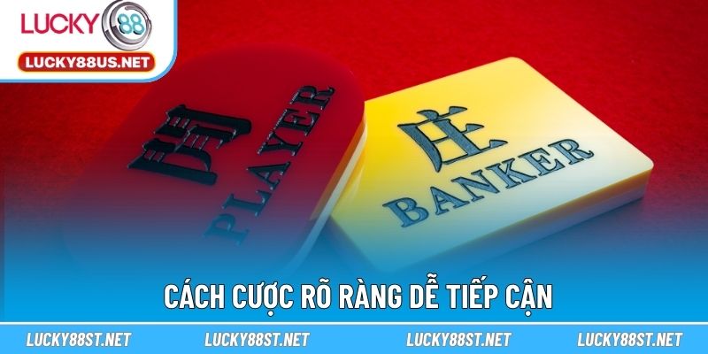 Cách cược rõ ràng dễ tiếp cận