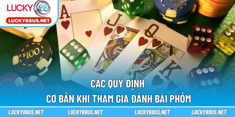 Các quy định cơ bản khi tham gia đánh bài Phỏm