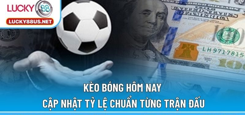Kèo bóng hôm nay