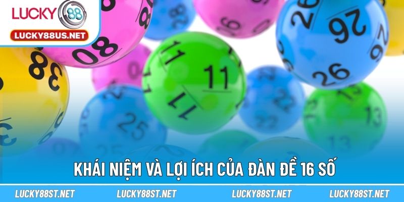 Khái niệm và lợi ích của đàn đề 16 số