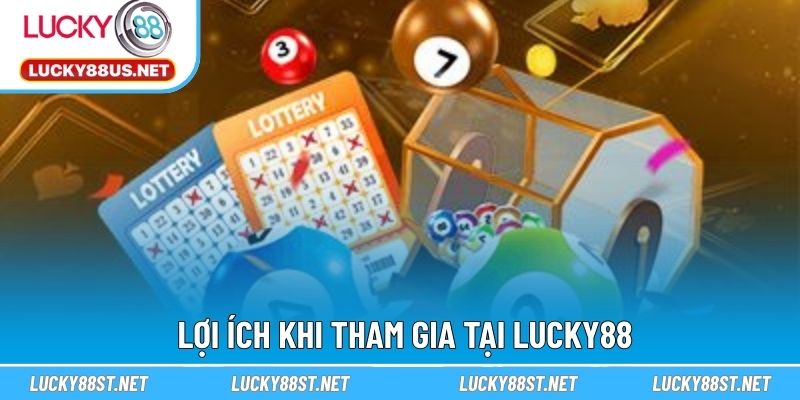 Lợi ích khi tham gia tại LUCKY88
