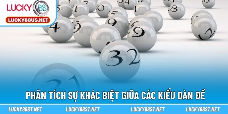 Phân tích sự khác biệt giữa các kiểu dàn đề