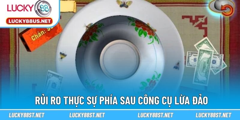 Rủi ro thực sự phía sau công cụ lừa đảo