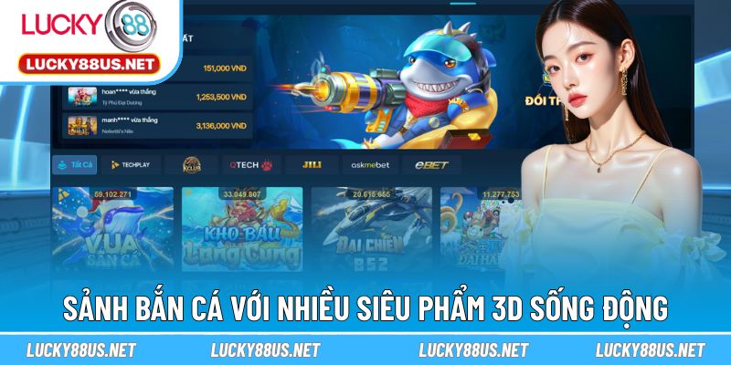 Sảnh bắn cá với nhiều siêu phẩm 3D sống động