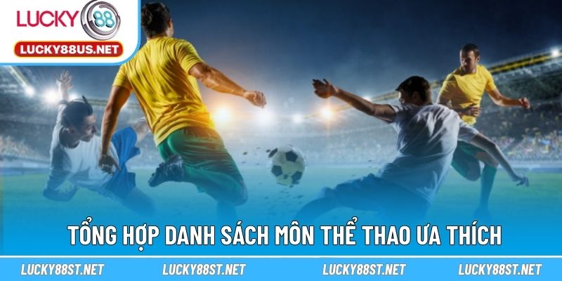 Tổng hợp danh sách môn thể thao ưa thích