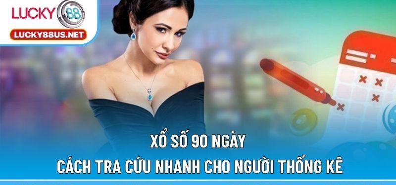 Xổ số 90 ngày